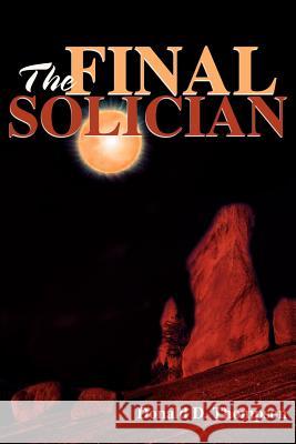 The Final Solician Donald D. Thompson 9780595233113 Writers Club Press - książka