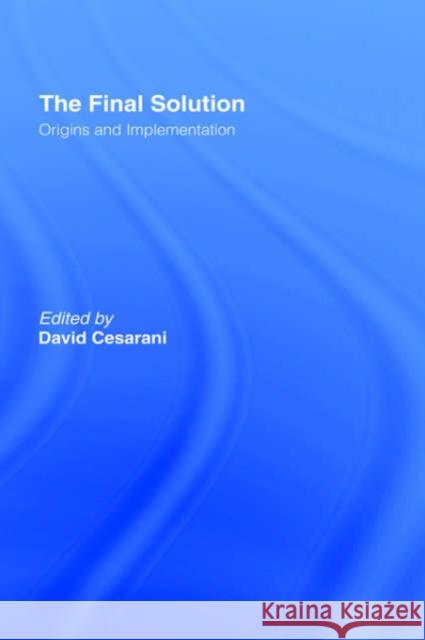 The Final Solution: Origins and Implementation Cesarani, David 9780415099547 Routledge - książka