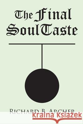 The Final SoulTaste Richard B. Archer 9781644244593 Page Publishing - książka