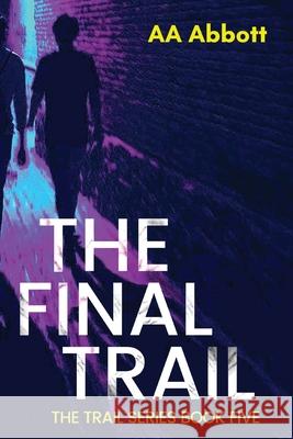 The Final Trail Aa Abbott 9781913395001 Perfect City Press - książka