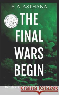 The Final Wars Begin S. a. Asthana 9781795339131 Independently Published - książka