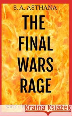 The Final Wars Rage S. a. Asthana 9781079528725 Independently Published - książka