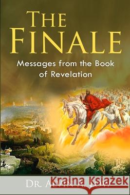 The Finale. Messages from the Book of Revelation Alvin Low 9780359350834 Lulu.com - książka