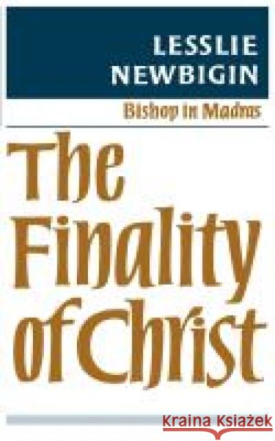 The Finality of Christ Lesslie Newbigin 9780334004820 SCM Press - książka