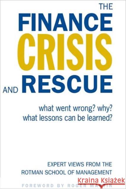 The Finance Crisis and Rescue: What Went Wrong? Why? What Lessons Can Be Learned? Rotman School of Management 9781442609877  - książka