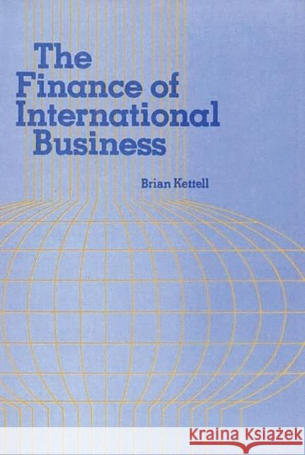 The Finance of International Business. Brian Kettell Steven Bell 9780899300115 Quorum Books - książka