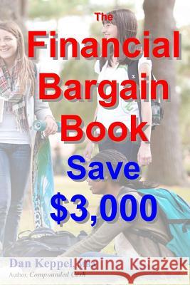 The Financial Bargain Book: Save $3,000 Dan Keppe 9781517264932 Createspace - książka