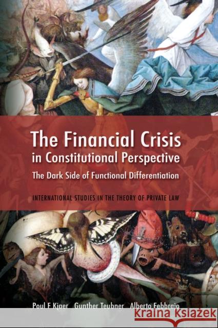 The Financial Crisis in Constitutional Perspective: The Dark Side of Functional Differentiation Kjaer, Poul F. 9781841130101 Hart Publishing - książka