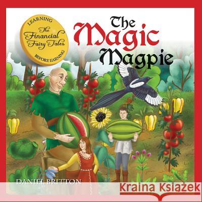 The Financial Fairy Tales: The Magic Magpie MR Daniel Britton 9781533677877 Createspace Independent Publishing Platform - książka