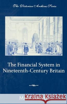 The Financial System in Nineteenth-Century Britain Mary Poovey 9780195150575 Oxford University Press, USA - książka