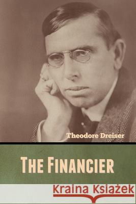 The Financier Theodore Dreiser 9781636370408 Bibliotech Press - książka