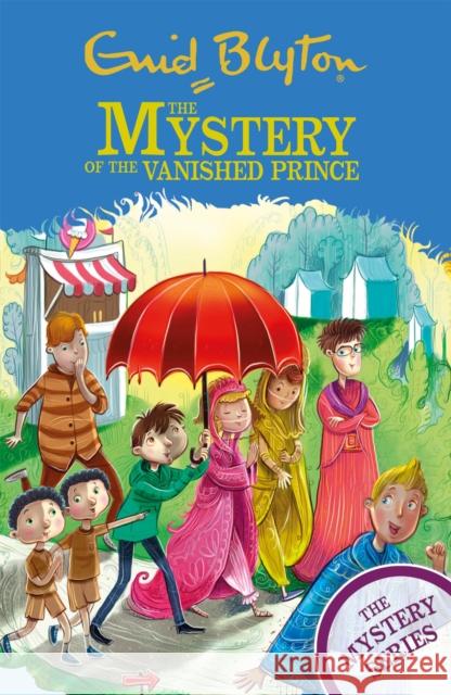 The Find-Outers: The Mystery Series: The Mystery of the Vanished Prince: Book 9 Enid Blyton 9781444961027 Hachette Children's Group - książka