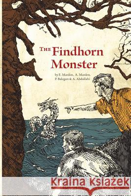 The Findhorn Monster Austin A. Mardon Ernest G. Mardon Pauline Jessica Balogun 9781897472262 Golden Meteorite Press - książka