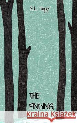 The Finding E. L. Topp 9781976216572 Createspace Independent Publishing Platform - książka