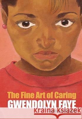 The Fine Art of Caring Gwendolyn Faye 9781411665378 Lulu.com - książka