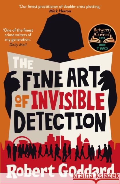 The Fine Art of Invisible Detection: The thrilling BBC Between the Covers Book Club pick Robert Goddard 9780552172622 Transworld Publishers Ltd - książka