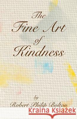 The Fine Art of Kindness Robert Philip Bolton 9780473425845 Robert Philip Bolton - książka