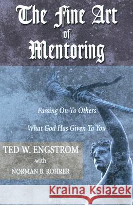 The Fine Art of Mentoring Theodore Wilhelm Engstrom Norman B. Rohrer 9781597521284 Resource Publications (OR) - książka