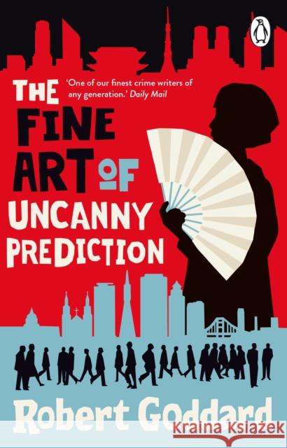 The Fine Art of Uncanny Prediction Robert Goddard 9780552178488 Transworld Publishers Ltd - książka