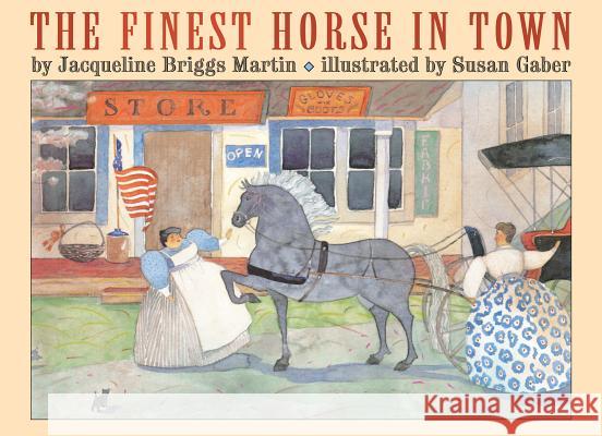 The Finest Horse in Town Jaqueline Briggs Martin Susan Gaber 9781930900820 Purple House Press - książka