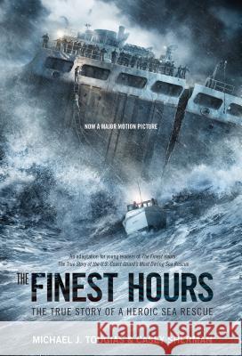 The Finest Hours (Young Readers Edition): The True Story of a Heroic Sea Rescue Michael Tougias Casey Sherman 9781250044235 Square Fish - książka