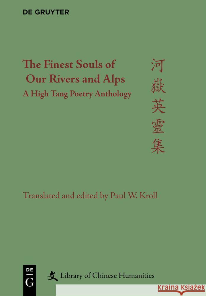The Finest Souls of Our Rivers and Alps: A High Tang Poetry Anthology Paul W. Kroll 9783111635842 de Gruyter Mouton - książka