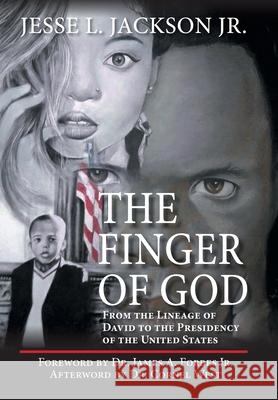The Finger of God Jesse L Jackson, Jr, Dr James A Forbes, Jr 9781665715256 Archway Publishing - książka
