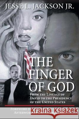 The Finger of God Jesse L Jackson, Jr, Dr James A Forbes, Jr 9781665715270 Archway Publishing - książka