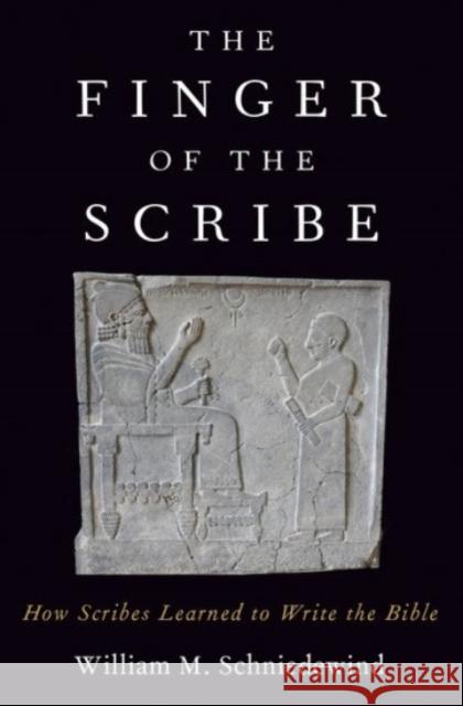 The Finger of the Scribe: How Scribes Learned to Write the Bible Schniedewind, William M. 9780190052461 Oxford University Press, USA - książka