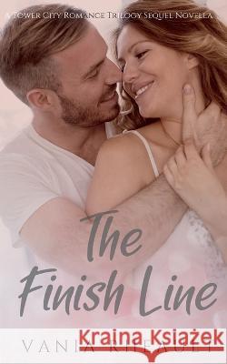The Finish Line Vania Rheault 9781734405873 Coffee & Kisses Press - książka