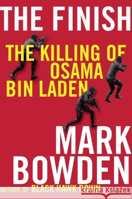 The Finish: The killing of Osama bin Laden Mark Bowden 9781611855753 Grove Press / Atlantic Monthly Press - książka