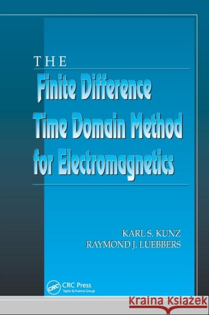 The Finite Difference Time Domain Method for Electromagnetics Karl S. Kunz, Raymond J. Luebbers 9780367402372 Taylor and Francis - książka