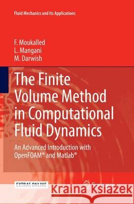 The Finite Volume Method in Computational Fluid Dynamics: An Advanced Introduction with OpenFOAM and MATLAB Moukalled, F. 9783319348643 Springer - książka