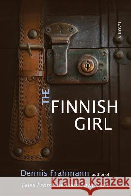 The Finnish Girl Dennis Frahmann 9780692236482 Loon Town Books - książka