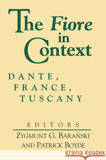 The Fiore in Context: Dante, France, Tuscany Zygmunt Baranski Patrick Boyde 9780268048525 University of Notre Dame Press - książka