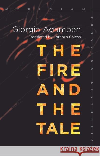 The Fire and the Tale Giorgio Agamben Lorenzo Chiesa 9780804798716 Stanford University Press - książka