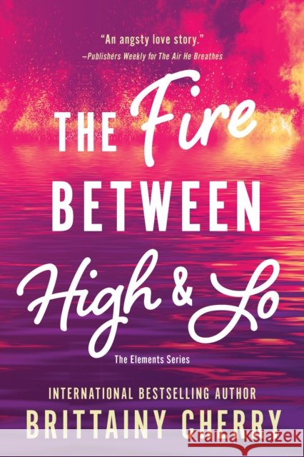 The Fire Between High & Lo Brittainy Cherry 9781728297132 Sourcebooks, Inc - książka