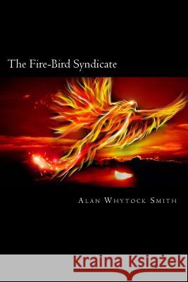 The Fire-Bird Syndicate Alan Whytock Smith 9781515112457 Createspace - książka