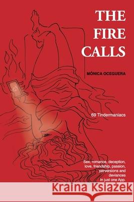 The Fire Calls: 69 Tindermaniacs M Oceguera 9781698661148 Independently Published - książka