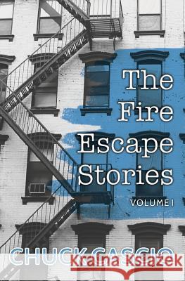 The Fire Escape Stories Chuck Cascio 9781530123797 Createspace Independent Publishing Platform - książka