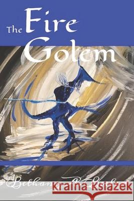 The Fire Golem Bethany a Beeler 9781698535272 Independently Published - książka