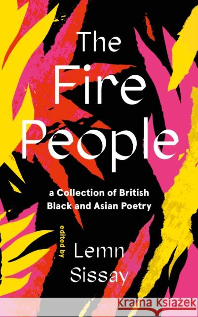 The Fire People: A Collection of British Black and Asian Poetry Lemn Sissay Lemn Sissay 9781838855420 Canongate Books - książka