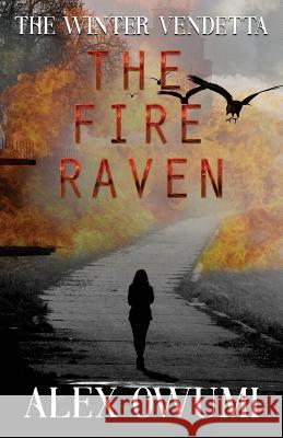 The Fire Raven: The Winter Vendetta Alex Owumi 9781979552745 Createspace Independent Publishing Platform - książka