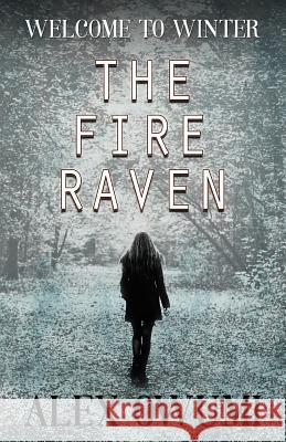 The Fire Raven: Welcome To Winter Owumi, Alex 9781544977911 Createspace Independent Publishing Platform - książka