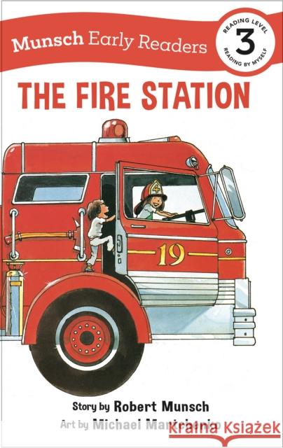 The Fire Station Early Reader Robert Munsch Michael Martchenko 9781773216560 Annick Press - książka