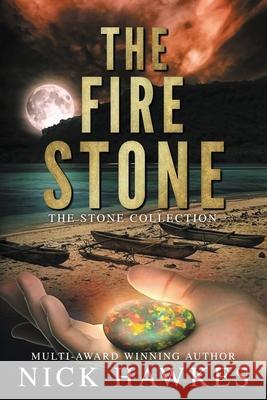 The Fire Stone Hawkes Nick 9780648110378 Hawkesflight Media - książka