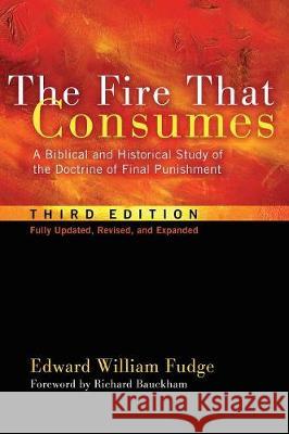 The Fire That Consumes Edward William Fudge, Dr Richard Bauckham 9781498213257 Cascade Books - książka