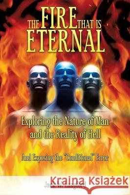 The Fire That Is Eternal Jack W Langford 9781628712216 Xulon Press - książka