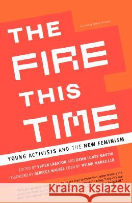 The Fire This Time: Young Activists and the New Feminism Vivien Labaton Dawn Lundy Martin 9780385721028 Anchor Books - książka