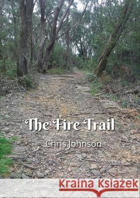 The Fire Trail Chris Johnson 9780646818597 Chris Johnson - książka